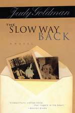 The Slow Way Back: A Novel