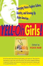 Yell-Oh Girls!: Emerging Voices Explore Culture, Identity, and Growing Up Asian American