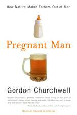 Pregnant Man: How Nature Makes Fathers Out of Men