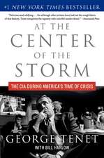 At the Center of the Storm: The CIA During America's Time of Crisis