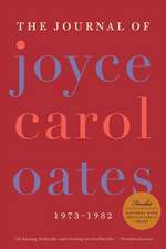 The Journal of Joyce Carol Oates: 1973-1982