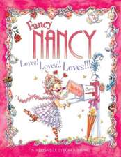 Fancy Nancy Loves! Loves!! Loves!!! Reusable Sticker Book: A Valentine's Day Book For Kids