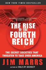 The Rise of the Fourth Reich: The Secret Societies That Threaten to Take Over America