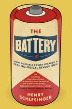 The Battery: How Portable Power Sparked a Technological Revolution