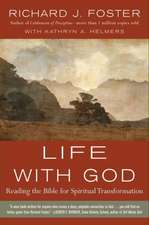 Life with God: Reading the Bible for Spiritual Transformation