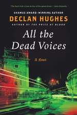 All the Dead Voices: A Novel