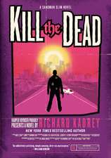 Kill the Dead: A Sandman Slim Novel