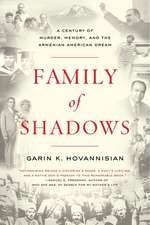 Family of Shadows: A Century of Murder, Memory, and the Armenian American Dream