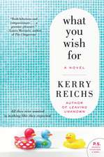 What You Wish For: A Novel