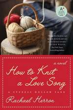 How to Knit a Love Song: A Cypress Hollow Yarn Book 1