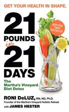 21 Pounds in 21 Days: The Martha's Vineyard Diet Detox