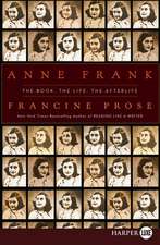 Anne Frank: The Book, The Life, The Afterlife