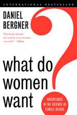 What Do Women Want?: Adventures in the Science of Female Desire