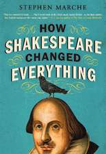 How Shakespeare Changed Everything