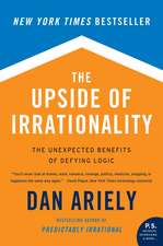 The Upside of Irrationality