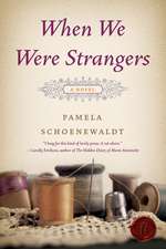 When We Were Strangers: A Novel