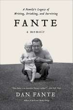 Fante: A Family's Legacy of Writing, Drinking and Surviving