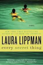 Every Secret Thing: A Novel