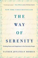 The Way of Serenity: Finding Peace and Happiness in the Serenity Prayer