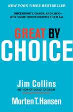 Great by Choice: Wall Street Journal Bestseller. Uncertainty, Chaos, and Luck--Why Some Thrive Despite Them All