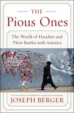 The Pious Ones: The World of Hasidim and Their Battles with America