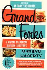 Grand Forks: A History of American Dining in 128 Reviews