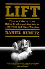 Lift: Fitness Culture, from Naked Greeks and Acrobats to Jazzercise and Ninja Warriors