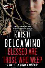 Blessed are Those Who Weep: A Gabriella Giovanni Mystery