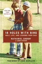 18 Holes with Bing: Golf, Life, and Lessons from Dad