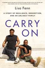 Carry On: A Story of Resilience, Redemption, and an Unlikely Family