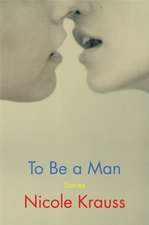 To Be a Man: Stories