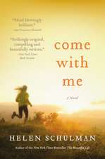 Come with Me: A Novel