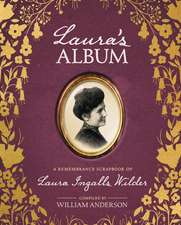 Laura's Album: A Remembrance Scrapbook of Laura Ingalls Wilder