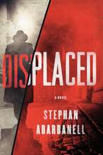 Displaced: A Novel