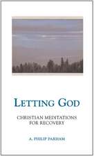 Letting God - Revised edition: Christian Meditations for Recovery