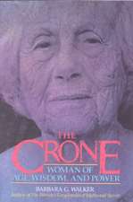 The Crone: Woman of Age, Wisdom, and Power
