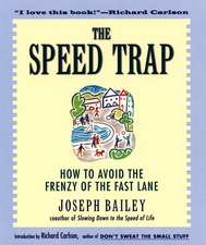 The Speed Trap: How to Avoid the Frenzy of the Fast Lane