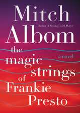 The Magic Strings of Frankie Presto: A Novel