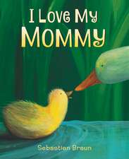 I Love My Mommy Board Book: A Valentine's Day Book For Kids