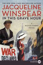 In This Grave Hour: A Maisie Dobbs Novel