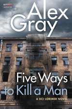 Five Ways To Kill a Man: A DCI Lorimer Novel