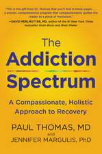 The Addiction Spectrum: A Compassionate, Holistic Approach to Recovery