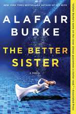 The Better Sister: A Novel