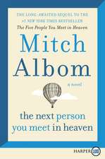 The Next Person You Meet in Heaven: The Sequel to The Five People You Meet in Heaven