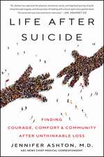 Life After Suicide: Finding Courage, Comfort & Community After Unthinkable Loss