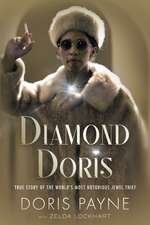 Diamond Doris: The True Story of the World's Most Notorious Jewel Thief