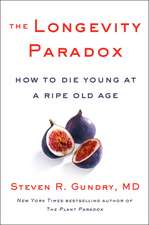 The Longevity Paradox: How to Die Young at a Ripe Old Age