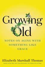 Growing Old: Notes on Aging with Something like Grace