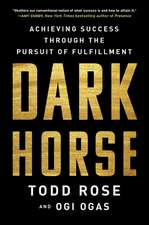 Dark Horse: Achieving Success Through the Pursuit of Fulfillment