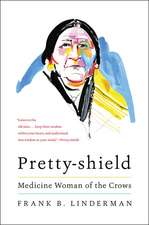 Pretty-shield: Medicine Woman of the Crows